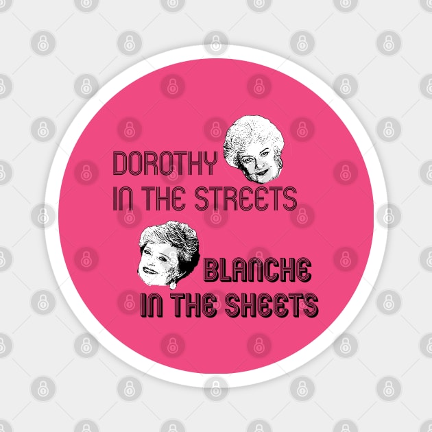 Dorothy in the streets Blanche in the sheets Magnet by uselessandshiny